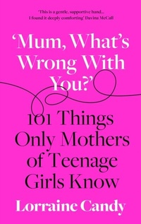 Abbildung von: 'Mum, What's Wrong with You?' - Fourth Estate Ltd
