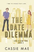 Cover: The Date Dilemma (Love in New York, #3) - CookieLynn Publishing