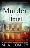 Cover: Murder at the Hotel (The Carmel Cove Cozy Mystery series, #2) - The Carmel Cove Cozy Mystery series