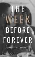 Cover: The Week Before Forever (JustOneNight.com, #2.5) - Chencia C. Higgins