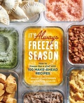 Cover: It's Always Freezer Season: A Cookbook - Ten Speed Press