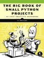 Cover: The Big Book of Small Python Projects - No Starch Press