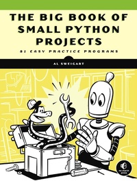 Enlarge image Cover: The Big Book of Small Python Projects - No Starch Press