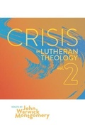 Cover: Crisis in Lutheran Theology, Vol. 2 - NRP Books
