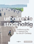 Cover: urbainable/stadthaltig - Positions on the European City for the 21st Century - ArchiTangle