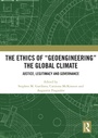 Cover: The Ethics of "Geoengineering" the Global Climate - Routledge