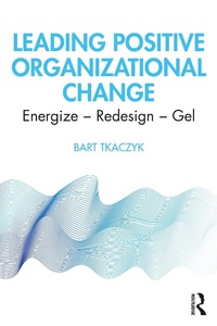 Abbildung von: Leading Positive Organizational Change - Routledge