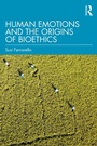 Cover: Human Emotions and the Origins of Bioethics - Routledge