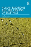Cover: Human Emotions and the Origins of Bioethics - Routledge