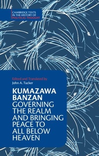 Abbildung von: Kumazawa Banzan: Governing the Realm and Bringing Peace to All below Heaven - Cambridge University Press