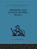 Cover: Freedom and Justice within Walls - Routledge