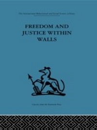 Enlarge image Cover: Freedom and Justice within Walls - Routledge