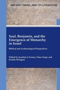 Cover: Saul, Benjamin, and the Emergence of Monarchy in Israel - SBL Press