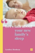 Cover: Let's talk about your new family's sleep - Pinter & Martin Ltd.