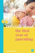 Cover: Let's talk about the first year of parenting - Montag & Martin Limited