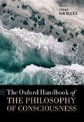 Cover: The Oxford Handbook of the Philosophy of Consciousness - OUP eBook