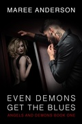 Cover: Even Demons Get The Blues (Angels and Demons, #1) - Maree Anderson