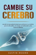 Cover: Cambia tu Cerebro: uso de la neuroplasticidad... (1) - 1