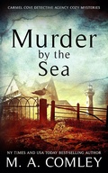 Cover: Murder by the Sea (The Carmel Cove Cozy Mystery series, #3) - The Carmel Cove Cozy Mystery series