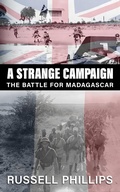Cover: A Strange Campaign: The Battle for Madagascar - Shilka Publishing