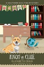 Cover: Knot a Clue (A Southern Quilting Mystery, #13) - A Southern Quilting Mystery