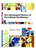 Cover: The Ontological Nature of Part-Whole Oscillations - Verlag der &ouml;sterreichischen Akademie der Wissenschaften