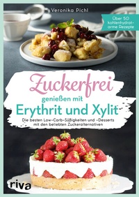 Abbildung von: Zuckerfrei genießen mit Erythrit und Xylit - Riva