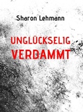 Cover: ungl&uuml;ckselig verdammt - neobooks