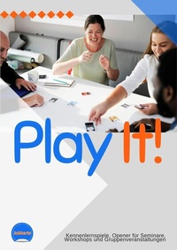 Abbildung von: Play it! 30 Kennenlernspiele für Trainings, Workshops, Gruppen - epubli
