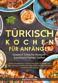 Cover: T&uuml;rkisch kochen f&uuml;r Anf&auml;nger - BoD - Books on Demand