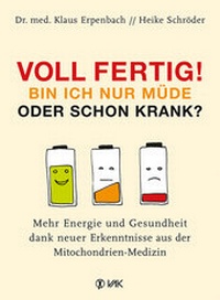 Abbildung von: Voll fertig! Bin ich nur müde oder schon krank? - VAK