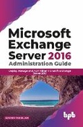 Cover: Microsoft Exchange Server 2016 Administration Guide: - BPB Publications
