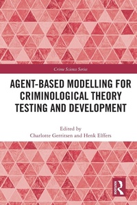 Enlarge image Cover: Agent-Based Modelling for Criminological Theory Testing and Development - Routledge