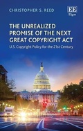 Cover: The Unrealized Promise of the Next Great Copyright Act - Edward Elgar Publishing