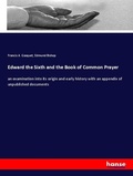 Cover: Edward the Sixth and the Book of Common Prayer - Hansebooks