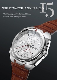 Abbildung von: Wristwatch Annual 2015 - Abbeville Press