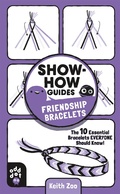 Cover: Show-How Guides: Friendship Bracelets - Odd Dot