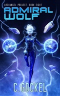 Cover: Admiral Wolf (Archangel Project, #8) - C. Gockel