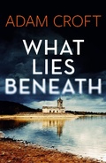 Cover: What Lies Beneath (Rutland crime series, #1) - Rutland crime series
