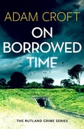 Cover: On Borrowed Time (Rutland crime series, #2) - Rutland crime series