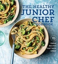 Cover: The Healthy Junior Chef Cookbook - Weldon Owen