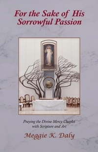 Abbildung von: For the Sake of His Sorrowful Passion - Misericordia Publishing