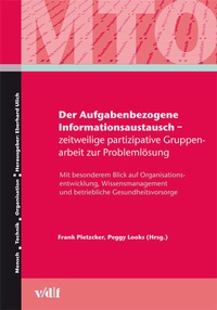 Abbildung von: Der Aufgabenbezogene Informationsaustausch - zeitweilige partizipative Gruppenarbeit zur Problemlösung - vdf Hochschulverlag AG
