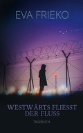 Cover: Westw&auml;rts fliesst der Fluss - BoD - Books on Demand