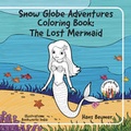 Cover: Snow Globe Adventures Coloring Book: The Lost Mermaid - Beumer, Hans