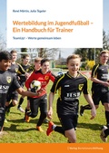 Cover: Wertebildung im Jugendfu&szlig;ball - Ein Handbuch f&uuml;r Trainer:innen - Verlag Bertelsmann Stiftung