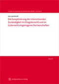Cover: Die Europ&auml;isierung der internationalen Zust&auml;ndigkeit im Eheg&uuml;terrecht und im G&uuml;terrecht eingetragener Partnerschaften - Wolfgang Metzner Verlag