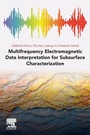 Cover: Multifrequency Electromagnetic Data Interpretation for Subsurface Characterization - Elsevier