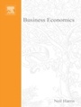 Cover: Business Economics: Theory and Application - Routledge