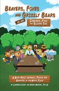 Cover: Beavers, Foxes and Grizzly Bears ... Oh, and Cheetahs, Fish and Sloths Too - Dr. Debra Publishing
